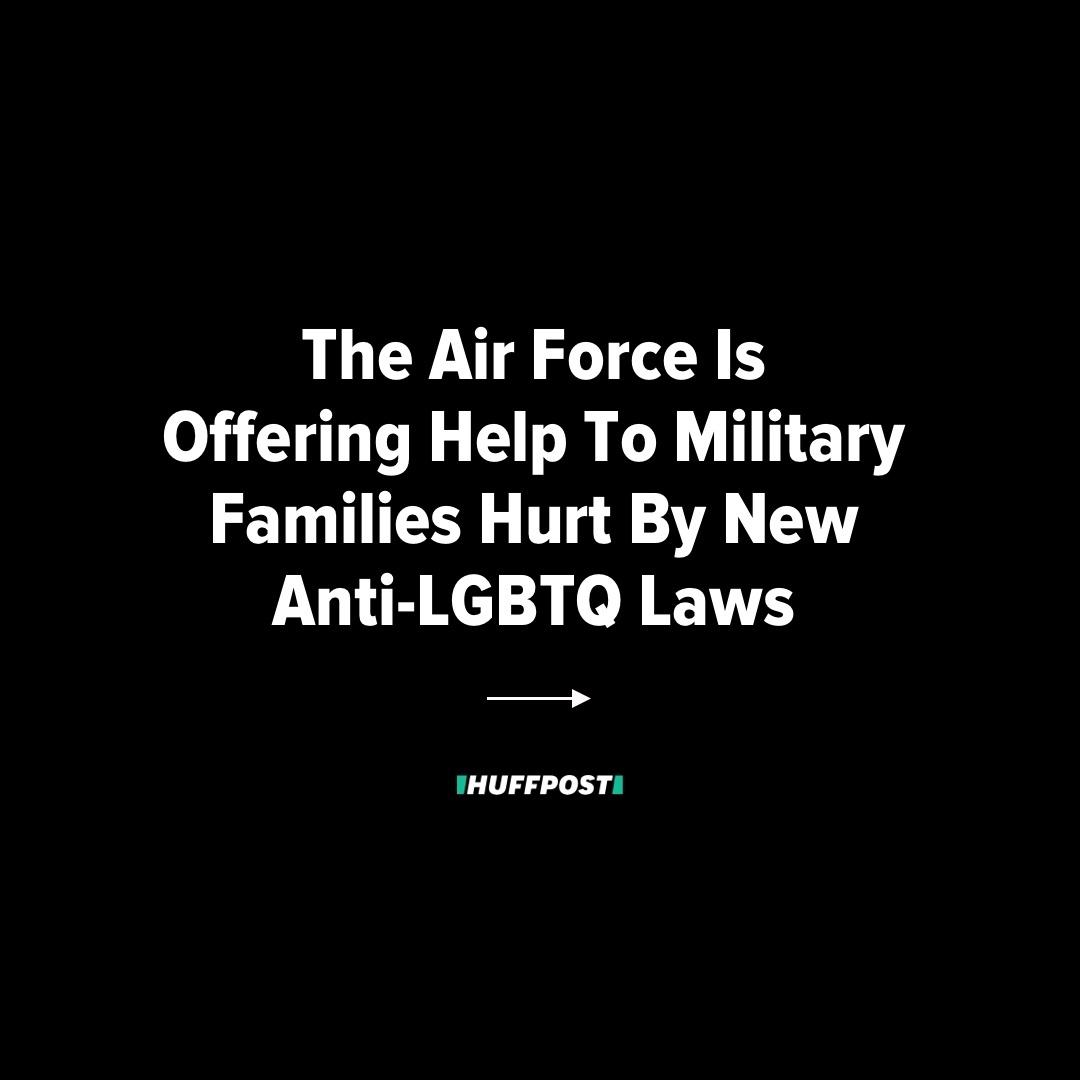 
 In an incredibly unusual move, the Air Force is making a point to let its hundreds of thousands of personnel know that it will provide families with medical and legal help if they are personally affected by new state laws attacking gay and transgender children.⁠
⁠
And if those service members feel they need to leave those states entirely, for the sake of their kids’ mental or physical health, the Air Force will help them to do that, too.⁠
⁠
The Air Force is the only branch of the U.S. military doing this. Its leaders informed personnel late last month, both internally and in a press release, that they have several resources available to them if they need help navigating anti-LGBTQ state laws that may be hurting their families.⁠
⁠
Specifically, Air Force leadership is telling service members that military medical facilities are available to provide mental health support to them or their children if they need it in the wake of new laws in states like Florida, where schools are banned from talking about gender identity or sexual orientation, or Texas, where the governor is ordering state officials to investigate parents of transgender children for child abuse.⁠
⁠
They’re also telling service members that military legal personnel are available to provide free counsel to families trying to understand their legal protections in states targeting gay and transgender kids.⁠
⁠
The largest Air Force base in the world happens to be in Florida, too: Eglin Air Force Base.⁠
⁠
Read more at our link in bio. // 🖊️ Jennifer Bendery 
 