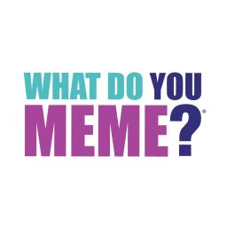 What Do You Meme?™
